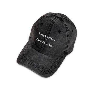Thick Thighs Thin Patience Hat